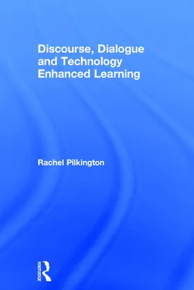 Pilkington |  Discourse, Dialogue and Technology Enhanced Learning | Buch |  Sack Fachmedien