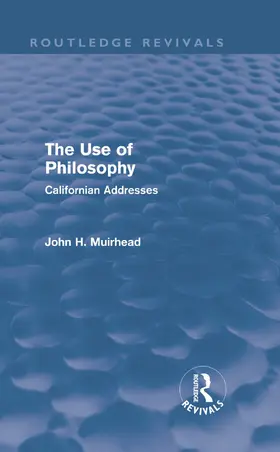 Muirhead | The Use of Philosophy (Routledge Revivals) | Buch | 978-0-415-63177-8 | www.sack.de