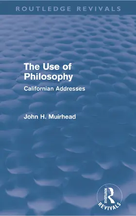 Muirhead | The Use of Philosophy (Routledge Revivals) | Buch | 978-0-415-63179-2 | www.sack.de
