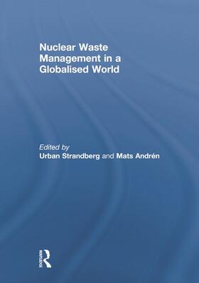 Strandberg / Andrén | Nuclear Waste Management in a Globalised World | Buch | 978-0-415-63222-5 | sack.de