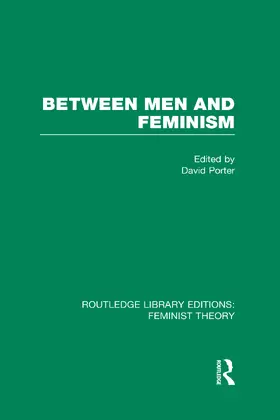 Porter |  Between Men and Feminism (RLE Feminist Theory) | Buch |  Sack Fachmedien