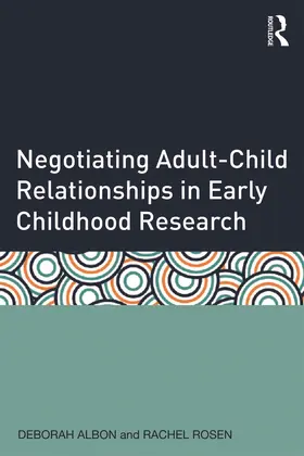 Albon / Rosen | Negotiating Adult-Child Relationships in Early Childhood Research | Buch | 978-0-415-63331-4 | www.sack.de