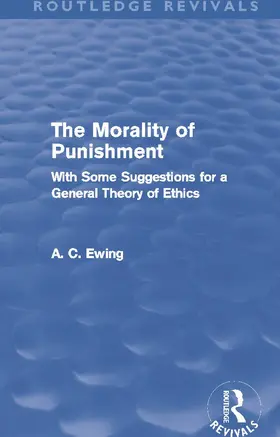 Ewing | The Morality of Punishment | Buch | 978-0-415-63372-7 | www.sack.de