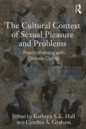 Hall / Graham |  The Cultural Context of Sexual Pleasure and Problems | Buch |  Sack Fachmedien
