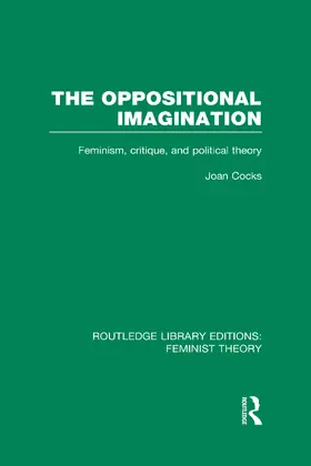Cocks |  The Oppositional Imagination (RLE Feminist Theory) | Buch |  Sack Fachmedien