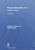 Doherty / Brennan |  Physical Education 5-11 | Buch |  Sack Fachmedien