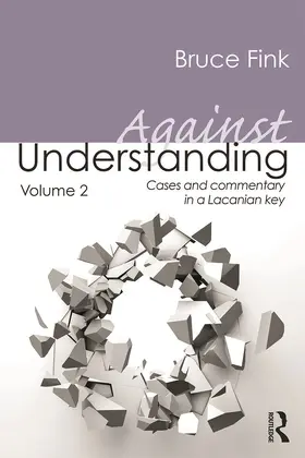 Fink |  Against Understanding, Volume 2 | Buch |  Sack Fachmedien