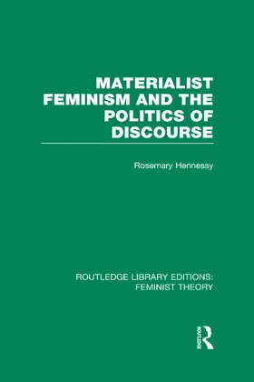 Hennessy |  Materialist Feminism and the Politics of Discourse (RLE Feminist Theory) | Buch |  Sack Fachmedien