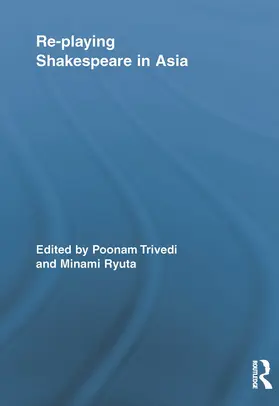 Trivedi / Ryuta |  Re-playing Shakespeare in Asia | Buch |  Sack Fachmedien