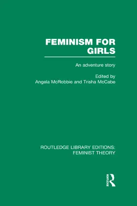McRobbie / McCabe |  Feminism for Girls (RLE Feminist Theory) | Buch |  Sack Fachmedien