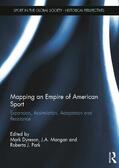Dyreson / Mangan / Park |  Mapping an Empire of American Sport | Buch |  Sack Fachmedien
