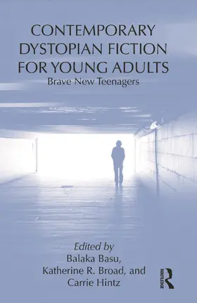 Basu / Broad / Hintz |  Contemporary Dystopian Fiction for Young Adults | Buch |  Sack Fachmedien