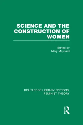 Maynard |  Science and the Construction of Women (RLE Feminist Theory) | Buch |  Sack Fachmedien