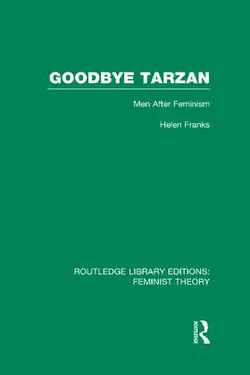 Franks |  Goodbye Tarzan (RLE Feminist Theory) | Buch |  Sack Fachmedien