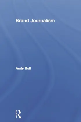 Bull |  Brand Journalism | Buch |  Sack Fachmedien