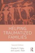 Figley / Kiser |  Helping Traumatized Families | Buch |  Sack Fachmedien