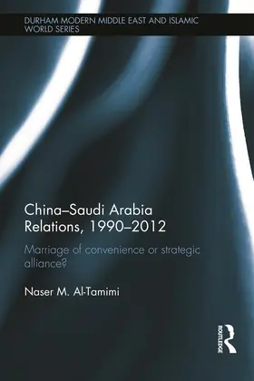 Al-Tamimi |  China-Saudi Arabia Relations, 1990-2012 | Buch |  Sack Fachmedien