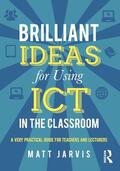 Jarvis |  Brilliant Ideas for Using ICT in the Classroom | Buch |  Sack Fachmedien