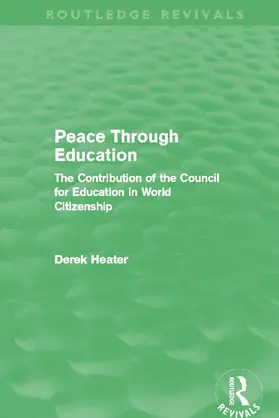 Heater |  Peace Through Education (Routledge Revivals) | Buch |  Sack Fachmedien