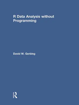 Gerbing |  R Data Analysis without Programming | Buch |  Sack Fachmedien