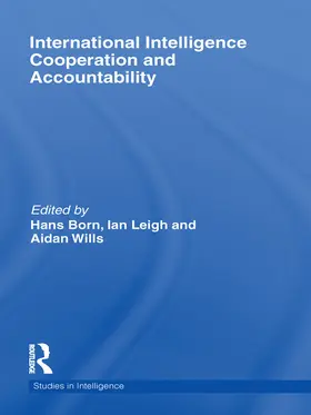 Born / Leigh / Wills | International Intelligence Cooperation and Accountability | Buch | 978-0-415-64198-2 | sack.de