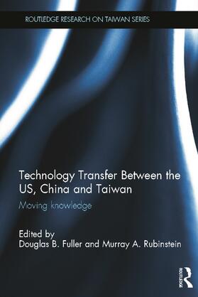 Fuller / Rubinstein | Technology Transfer Between the US, China and Taiwan | Buch | 978-0-415-64220-0 | sack.de
