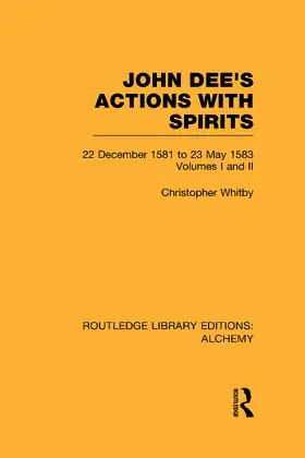 Whitby |  John Dee's Actions with Spirits (Volumes 1 and 2) | Buch |  Sack Fachmedien