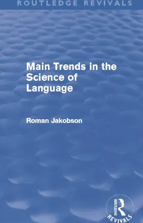 Jakobson |  Main Trends in the Science of Language (Routledge Revivals) | Buch |  Sack Fachmedien