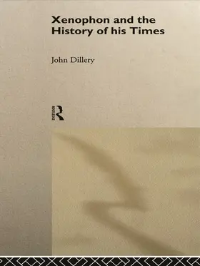 Dillery |  Xenophon And The History Of His Times | Buch |  Sack Fachmedien