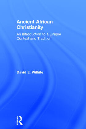 Wilhite | Ancient African Christianity | Buch | 978-0-415-64375-7 | sack.de