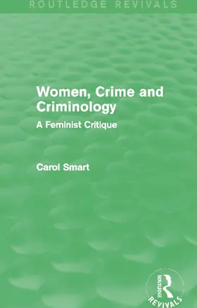 Smart |  Women, Crime and Criminology (Routledge Revivals) | Buch |  Sack Fachmedien