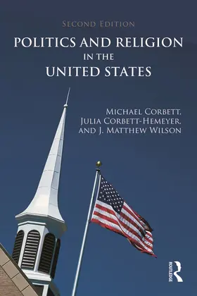 Corbett / Corbett-Hemeyer / Wilson | Politics and Religion in the United States | Buch | 978-0-415-64463-1 | www.sack.de