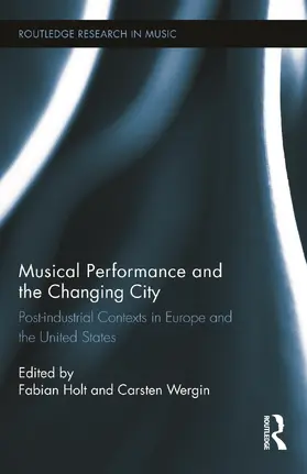 Holt / Wergin |  Musical Performance and the Changing City | Buch |  Sack Fachmedien