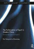 Hong / Zhouxiang |  The Politicisation of Sport in Modern China | Buch |  Sack Fachmedien