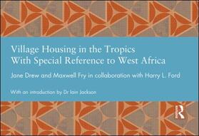 Drew / Fry / Ford | Village Housing in the Tropics | Buch | 978-0-415-64507-2 | sack.de