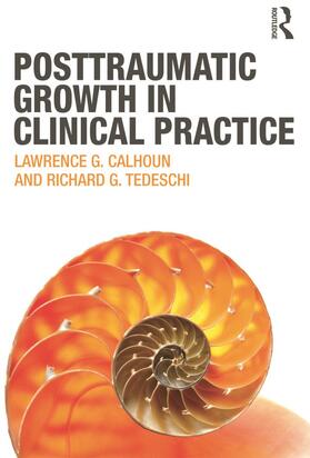 Calhoun / Tedeschi | Posttraumatic Growth in Clinical Practice | Buch | 978-0-415-64530-0 | sack.de