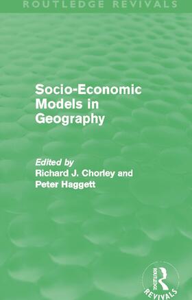 Chorley / Haggett |  Socio-Economic Models in Geography (Routledge Revivals) | Buch |  Sack Fachmedien