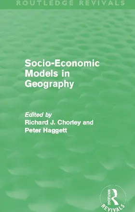 Chorley / Haggett | Socio-Economic Models in Geography (Routledge Revivals) | Buch | 978-0-415-64545-4 | www.sack.de