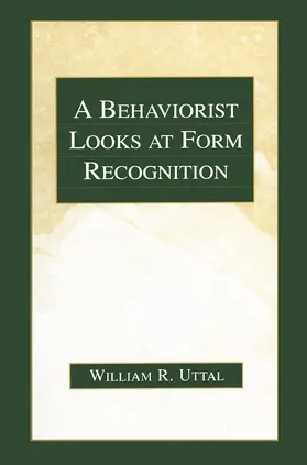 Uttal |  A Behaviorist Looks at Form Recognition | Buch |  Sack Fachmedien