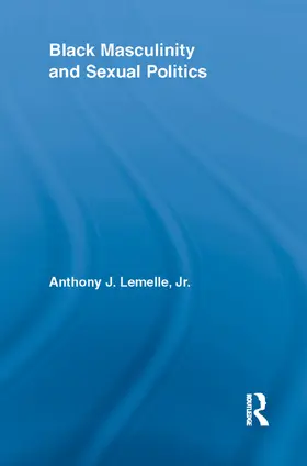 Lemelle / Lemelle, Jr. | Black Masculinity and Sexual Politics | Buch | 978-0-415-64609-3 | www.sack.de