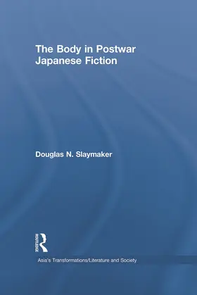 Slaymaker |  The Body in Postwar Japanese Fiction | Buch |  Sack Fachmedien