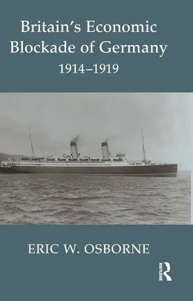 Osborne |  Britain's Economic Blockade of Germany, 1914-1919 | Buch |  Sack Fachmedien