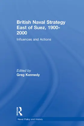 Kennedy |  British Naval Strategy East of Suez, 1900-2000 | Buch |  Sack Fachmedien