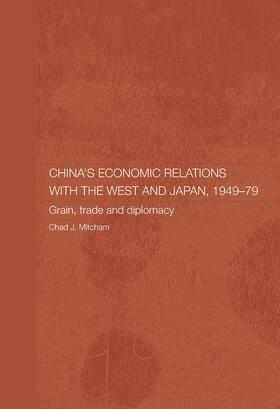Mitcham | China's Economic Relations with the West and Japan, 1949-1979 | Buch | 978-0-415-64657-4 | sack.de