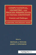 Wenger / Townsend |  Computational, Geometric, and Process Perspectives on Facial Cognition | Buch |  Sack Fachmedien