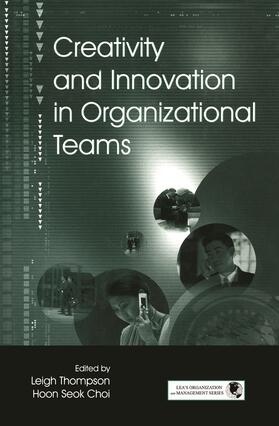 Thompson / Choi | Creativity and Innovation in Organizational Teams | Buch | 978-0-415-64708-3 | sack.de