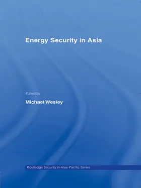 Wesley |  Energy Security in Asia | Buch |  Sack Fachmedien