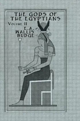 Budge / Wallis Budge | Gods Of The Egyptians - 2 Vols | Buch | 978-0-415-64807-3 | www.sack.de
