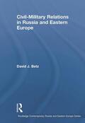 Betz |  Civil-Military Relations in Russia and Eastern Europe | Buch |  Sack Fachmedien