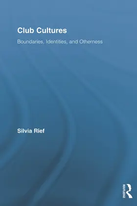 Rief | Club Cultures | Buch | 978-0-415-64889-9 | www.sack.de